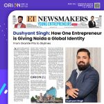 Dushyant Singh: Crafting a New Global Story for Noida