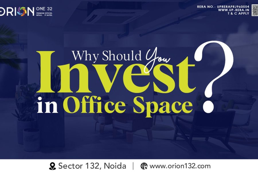 Why Should You Invest in Office Space in Noida?